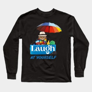 Laugh at yourself Long Sleeve T-Shirt